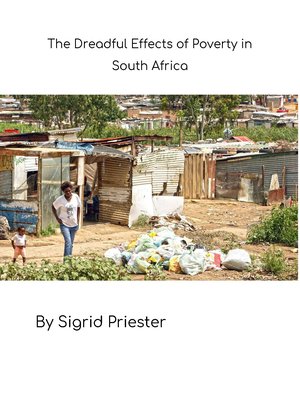 cover image of The Dreadful Effects of Poverty in South Africa